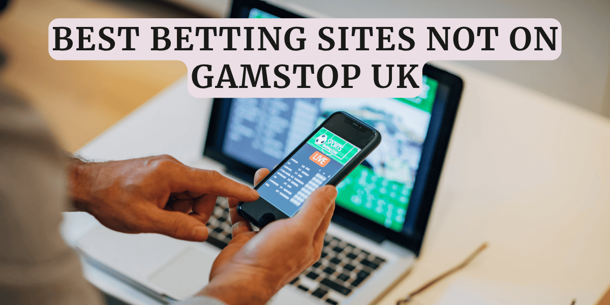 Best Betting Sites Not on GamStop